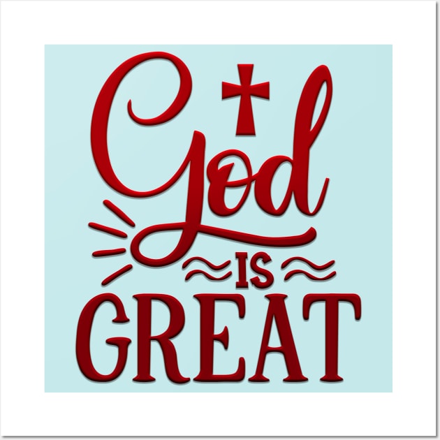 God Is Great Wall Art by Globe Design